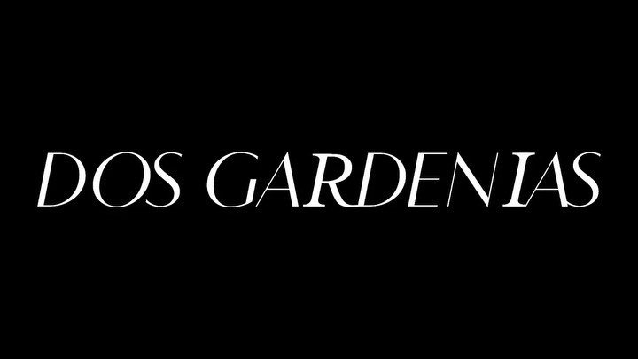 DOS GARDENIAS |  Jun. 22
