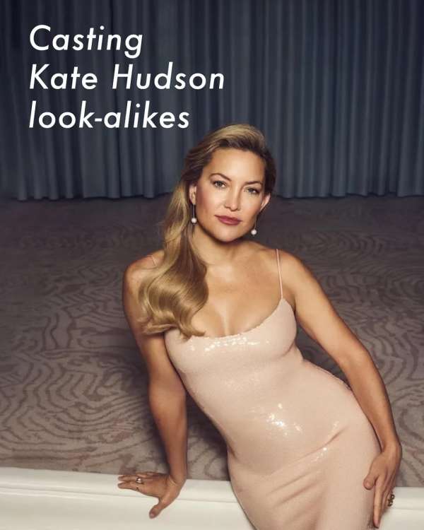 We are casting Kate Hudson look-alikes to b...