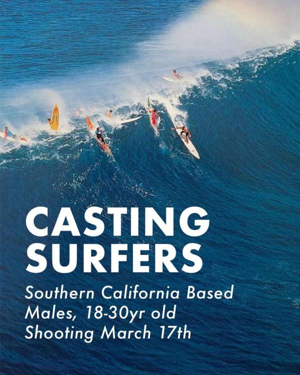 CASTING SURFERS! We are casting 5-7 Surfers...
