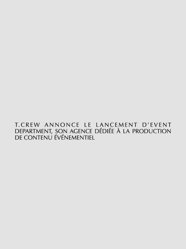 T.CREW ANNOUNCES THE LAUNCH OF EVENT DEPART...