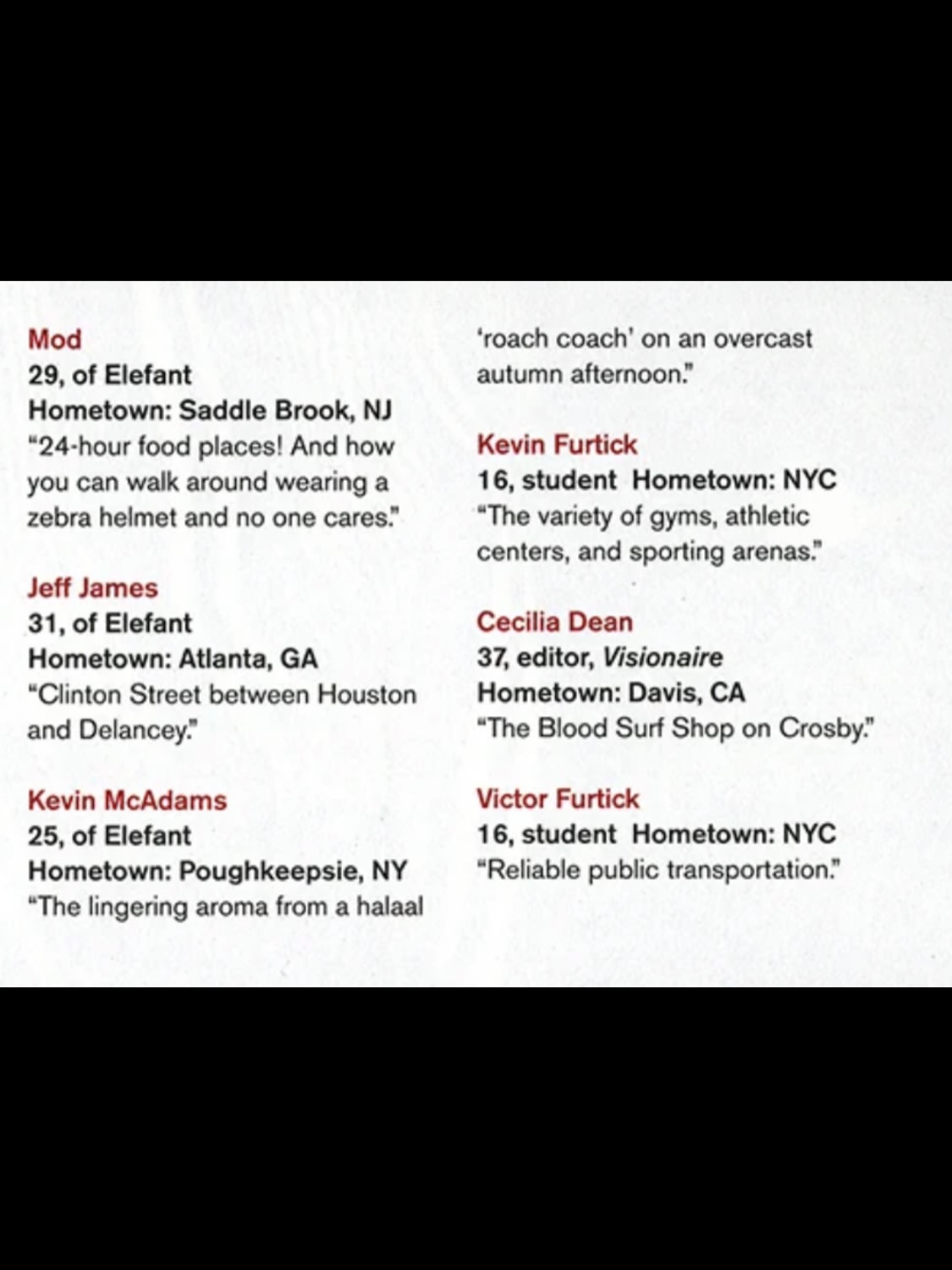 Part II of the dynamic groups we cast for @vmagazine in ‘06

Performers, DJs, artists, gallerists, models, musicians, dancers and students, ages 15-92, had plenty to say about their beloved city.

Photographer - Mario Testino 
Producer - Julie Anne Quay
