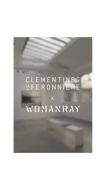 WOMANRAY et la galerie Clémentine de la Fér...